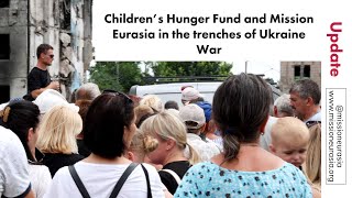 Children's Hunger Fund in the Trenches of Ukraine with Mission Eurasia