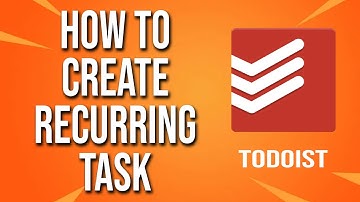 How To Create Recurring Task Todoist Tutorial