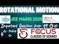 JEE MAINS 2025 PYQ Series | ROTATIONAL MOTION | JEE mains exam Jan 2025 | All important QUESTIONS
