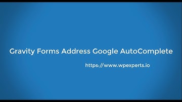 Gravity Form Address Google Autocomplete - Using Google Places API