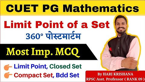 CUET PG MATHEMATICS | Real Analysis | Limit Point of Set of Real Number | Closed Set | Compact Set