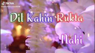 Download Mp3 Dil kahi rukta nahi song