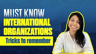 Must know International Organizations | Tips and Tricks.