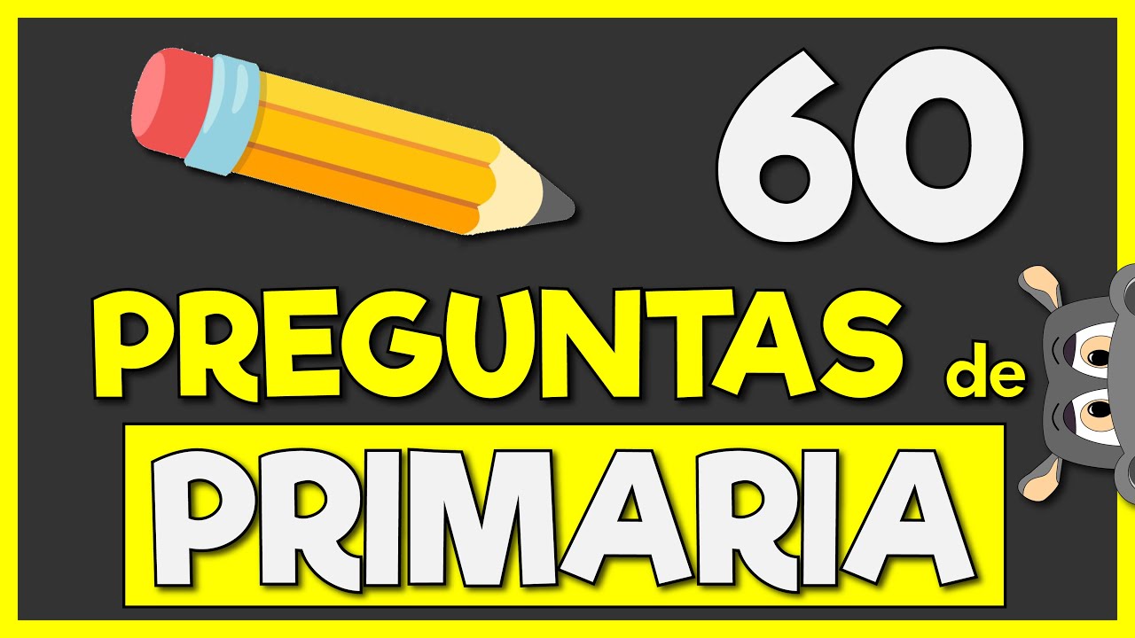 60 PREGUNTAS de PRIMARIA 👀🧠 Con OPCIONES - Pon a prueba tus Conocimientos Generales