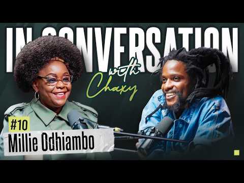 Millie Odhiambo | In Conversation w\Chaxy #10