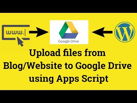 How to upload files from website/Blog to Google Drive using Apps Script