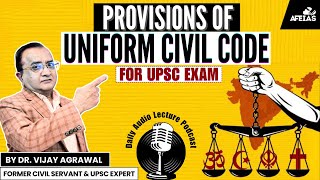 PROVISIONS OF UNIFORM CIVIL CODE | DR. VIJAY AGRAWAL | UPSC CIVIL SERVICES | AFE IAS |