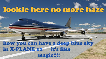 GET RID OF HAZE ONCE AND FOR ALL IN X PLANE-12