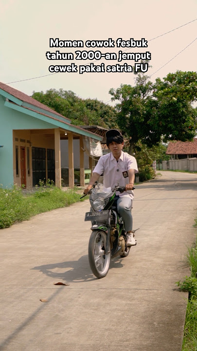 Era dimana lu punya satria FU jadi rebutan cewek cewek