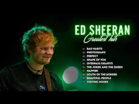 Ed Sheeran Greatest Hits Full Album 2022 - Ed Sheeran Best Songs Playlist 2022