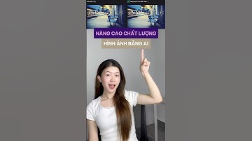 Nâng cao chất lượng ảnh bằng AI #congcuai