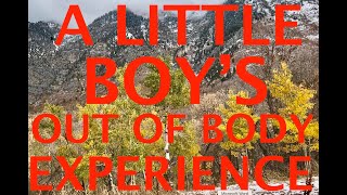 103. A Little Boy's Out of Body Experience