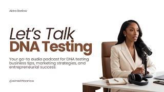 DNA Testing Businesses? Is It REALLY this EASY?!