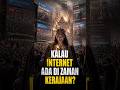 Seandainya Internet Sudah Ada di Zaman Kerajaan #shortvideo