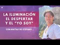 Iluminación, Oscuridad, Misión de Vida y el "YO SOY" con Matías De Stefano