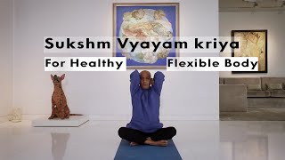 Sukshma Vyayama Yoga | सूक्ष्म व्यायाम क्रिया | Sukshma Vyayama Kriya For Health Body