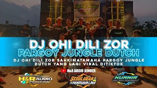 DJ OHI DILI ZOR SAHKIMATAHA || PARGOY JUNGLE DUTCH YANG LAGI VIRAL DI TIKTOK