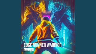 Download lagu Edge Runner Warrior