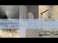 Review NearMoon Rain Shower Head, Ultra-Thin Design-Pressure Boosting, Awesome Some Experience, High