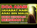 doa ajaib sahabat nabi anas bin malik - bikin hidupmu berubah