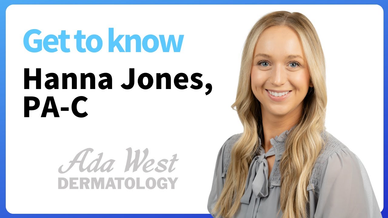 Meet Hannah Jones, PA-C at Ada West Dermatology - YouTube