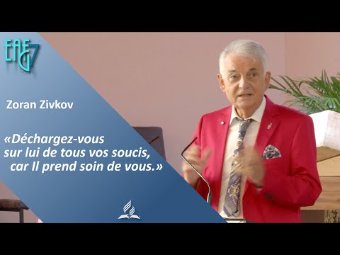 Zoran Zivkov - "Déchargez-vous sur lui de tous vos soucis, car Il prend soin de vous."