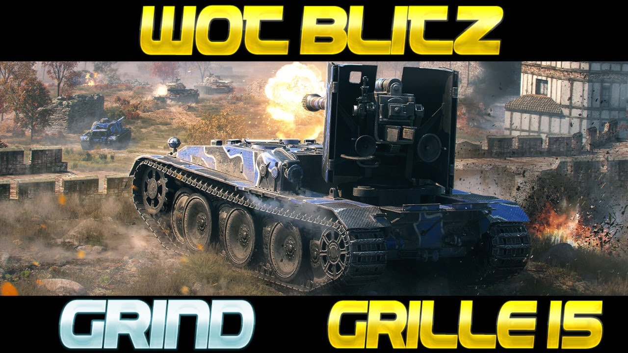 WoT Blitz Live Grind Grille 15 YouTube