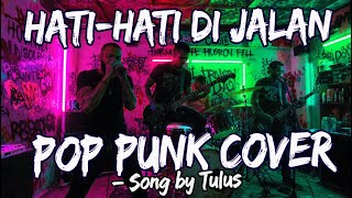 Download Lagu Hati-Hati di Jalan – Tulus 🎸 Pop Punk Cover Terbaru 2025 | Versi Pop Punk  Nendang MP3