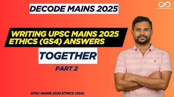 WRITE EVERY ETHICS (GS4) ANSWER WITH ME | UPSC MAINS 2025 | DECODE MAINS