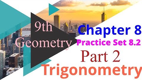 Trigonometry Class 9th Maharashtra board New Syllabus Practice set 8.2 | Part 2