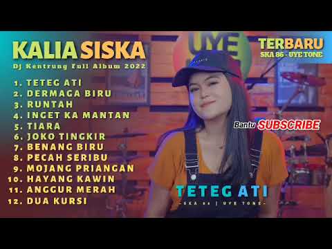 KALIA SISKA II TETEG ATI II TERBARU FULL ALBUM II DJ KENTRUNG UYE TONE SKA86