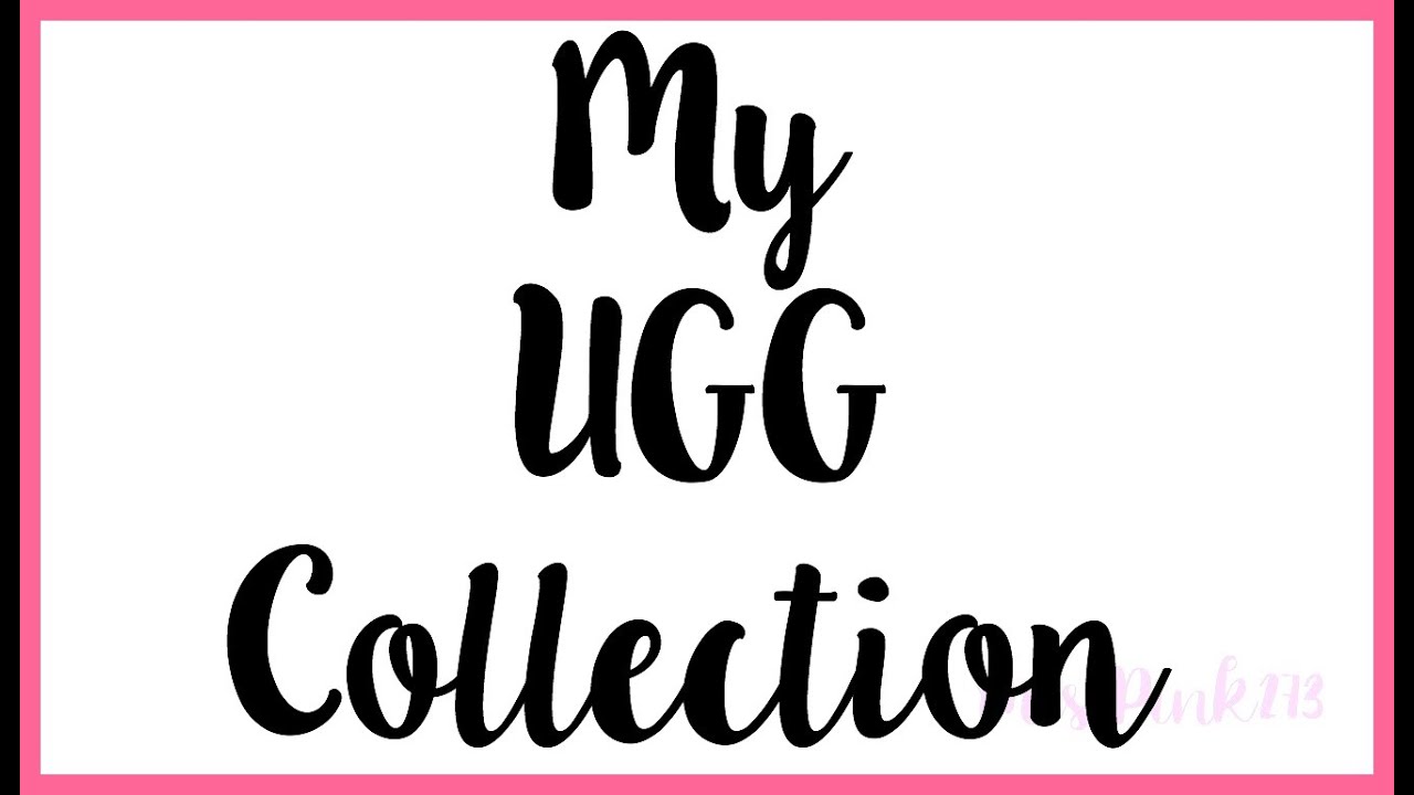 My UGG collection