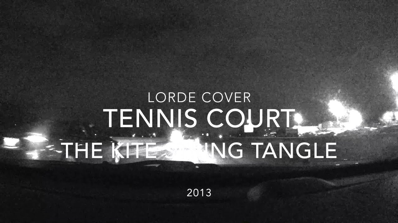 Tennis Court The Kite String Tangle (2013 Cover) YouTube