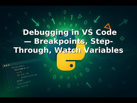 Ep 29   🛠️💻⚙️ Debugging in VS Code — Breakpoints, Step Through, Watch Variables