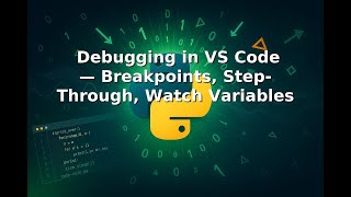 Ep 29   🛠️💻⚙️ Debugging in VS Code — Breakpoints, Step Through, Watch Variables