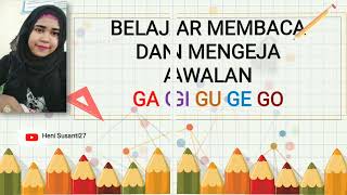 BELAJAR MEMBACA DAN MENGEJA AWALAN GA GI GU GE GO