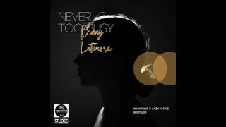 Kenny Lattimore - Never Too busy (Mr Mculo & Lazy K SA’s Bootl3g)