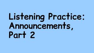 CASAS-style Listening Practice, Level C - Announcements, Part 2