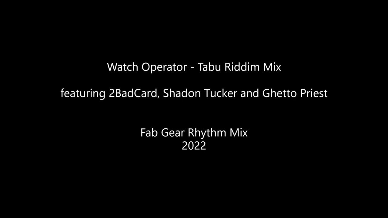 Watch Operator 2 BadCard Tabu Riddim Mix [Fab Gear] YouTube