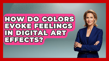 How Do Colors Evoke Feelings In Digital Art Effects? - The Virtual Art Desk