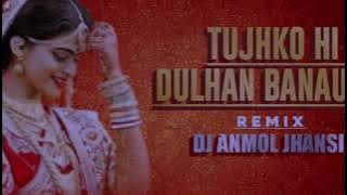 Tujhko Hi Dulhan Banaunga ( Govinda hit song ) Hip Hop  Remix Dj Anmol jhansi DJ Abhishek datiya