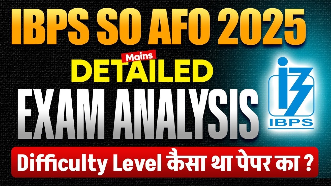 IBPS SO AFO Mains Analysis 2025 | IBPS AFO Mains 2025 Paper Analysis | IBPS SO Mains Analysis