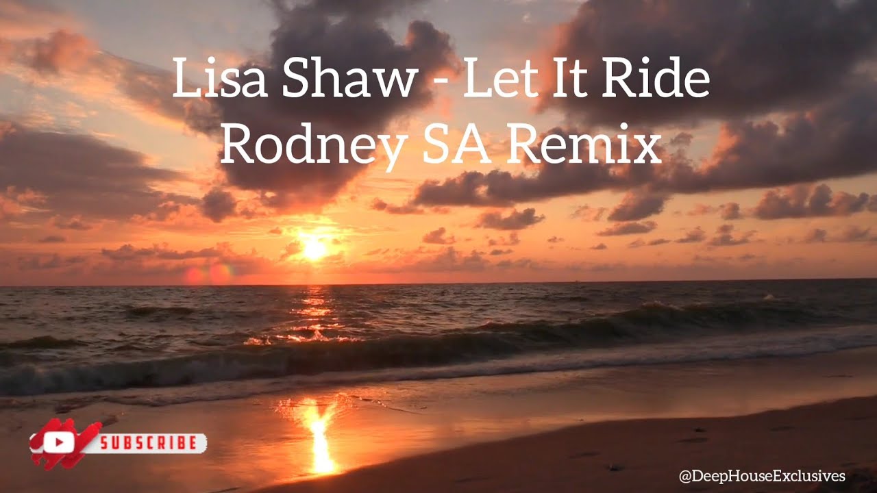 洋楽 RODNEY-RA / Let's Ride Lisa Shaw - Let It Ride (Rodney SA Remix) - YouTube