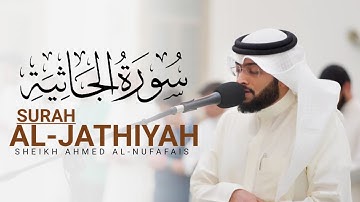 SURAH AL-JATHIYAH ┇ تلاوة من سورة الجاثية ┇ الشيخ أحمد النفيس