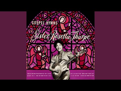Putar Forgive Me Lord And Try Me One More Time - Sister Rosetta Tharpe