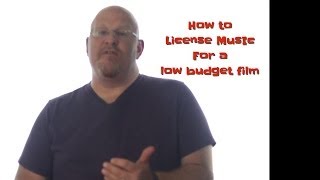 How To License Music for low budget films