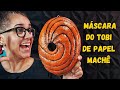Máscara do Tobi de Papel Machê || DIY