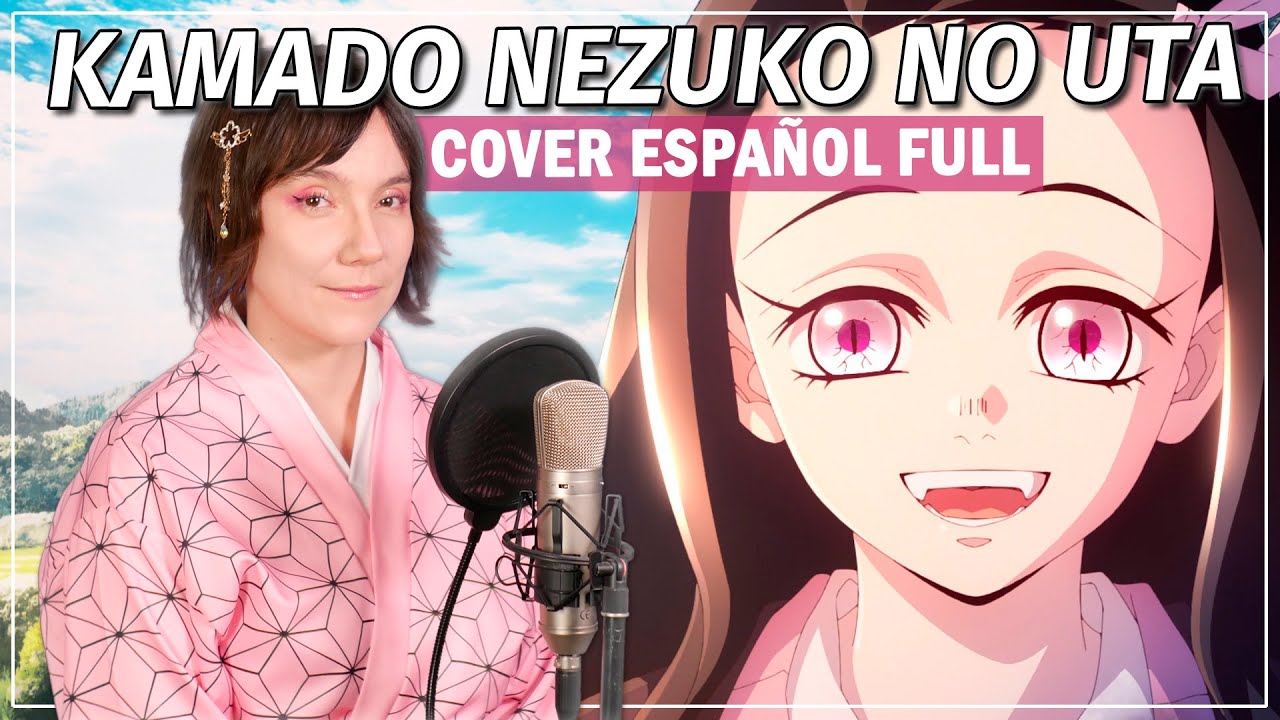 Demon Slayer OST - KAMADO NEZUKO NO UTA (Cover Español) - Iris