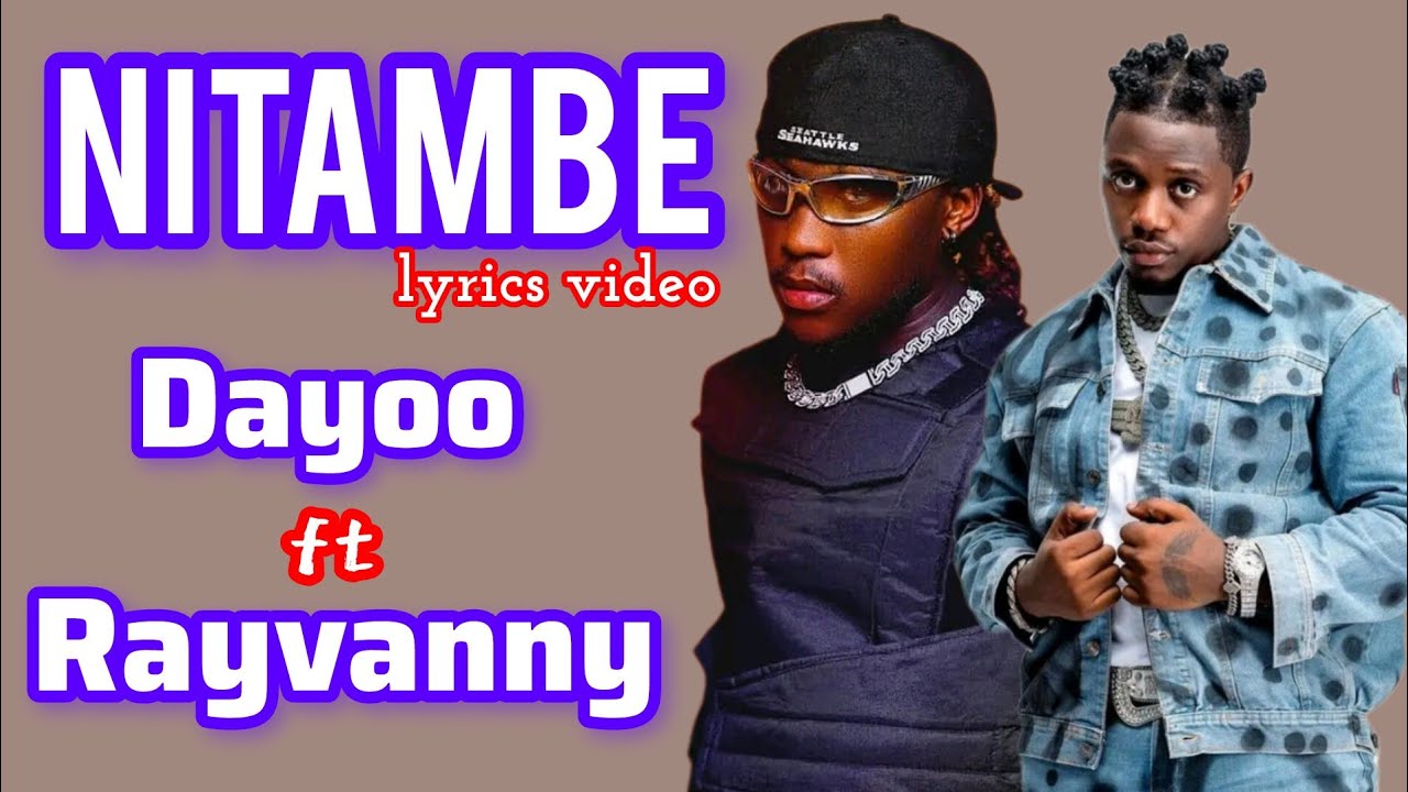 nitambe by dayoo ft rayvanny (lyrics) - YouTube