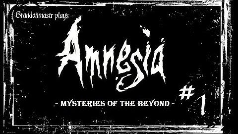 Amnesia Custom Story - Mysteries of the beyond #1